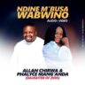 Allan Chirwa & Phalyce Mang'anda (Daughter of Zion) - Ndine M'busa Wabwino