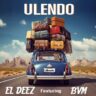 El Deez Ft B Vibes B.V.M - Ulendo