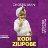 Kodi_Zilipobe_Chosen_Man (Prod.Alex_Chilambula)